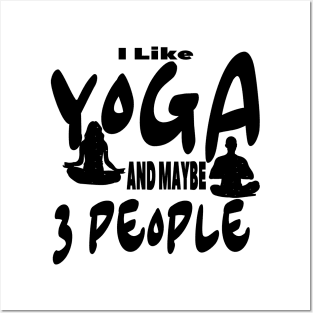 I Like Yoga and Maybe 3 People Posters and Art